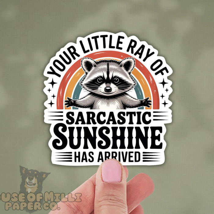 Your Little Ray of Sarcastic Sunshine Has Arrived Funny Racoon Sticker - Rainbow Decal
