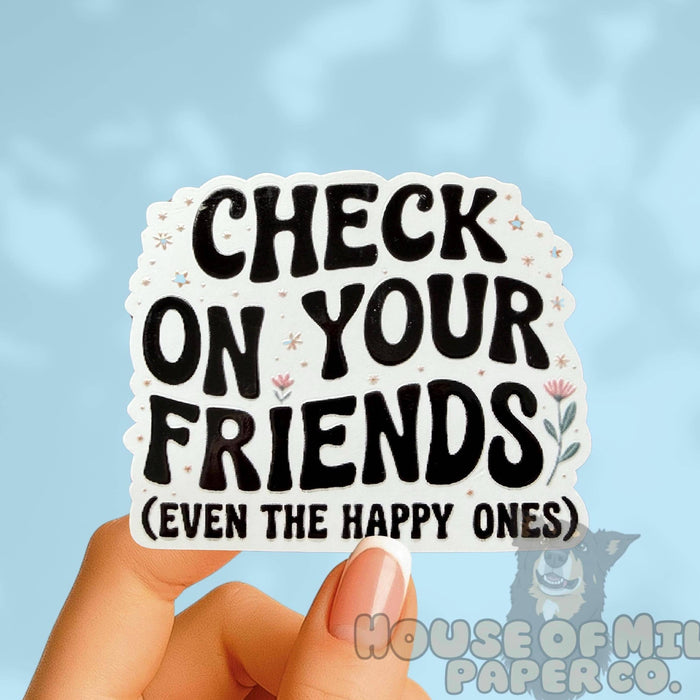 Check on Your Friends Sticker: Mental Health Reminder Decal