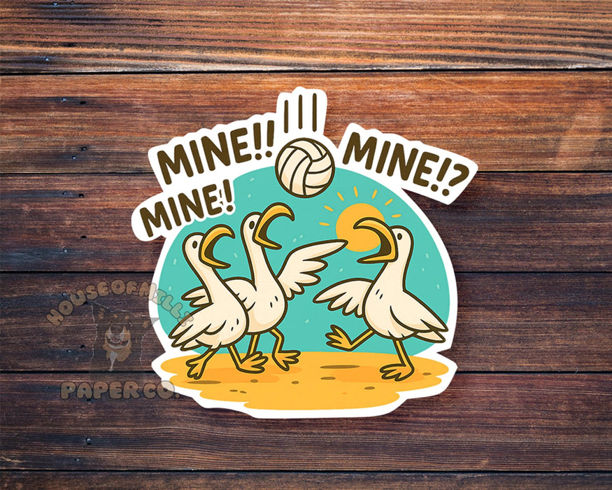Mine Mine Mine!! Volleyball Sticker - Funny Seagull Team Decal