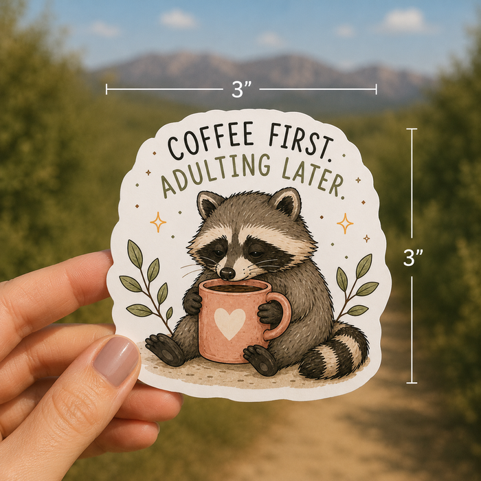 Coffee First Adulting Later Raccoon Sticker