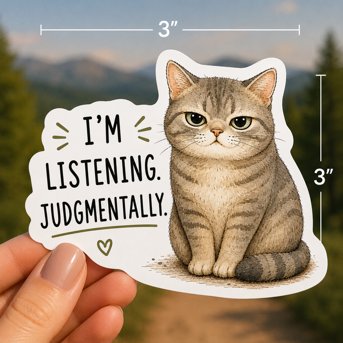 I'm Listening Judgmentally Cat Sticker