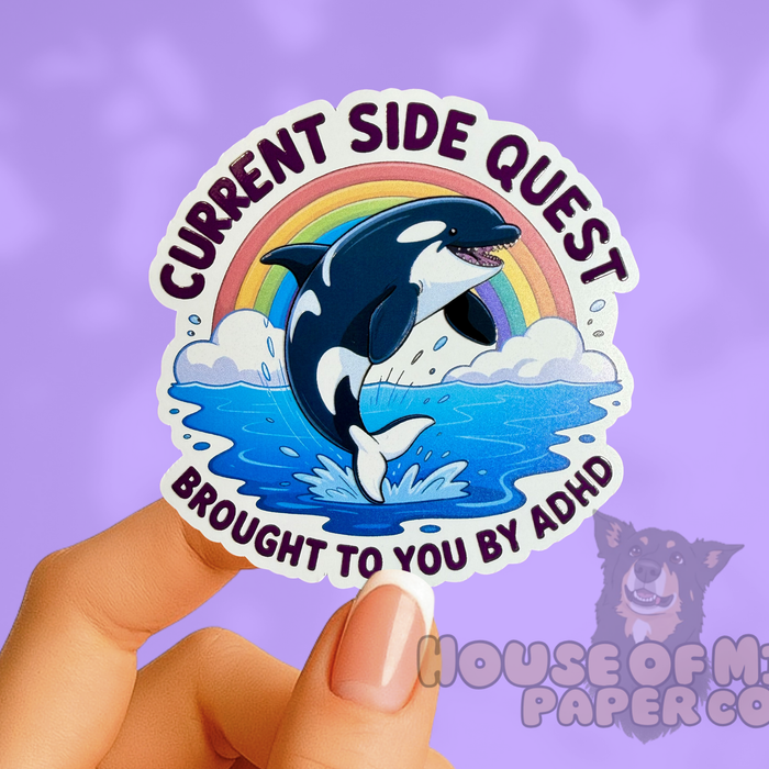 Current Side Quest Brought to You by ADHD: Funny Orca Mental Health Decal