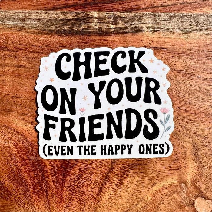 Check on Your Friends Sticker: Mental Health Reminder Decal