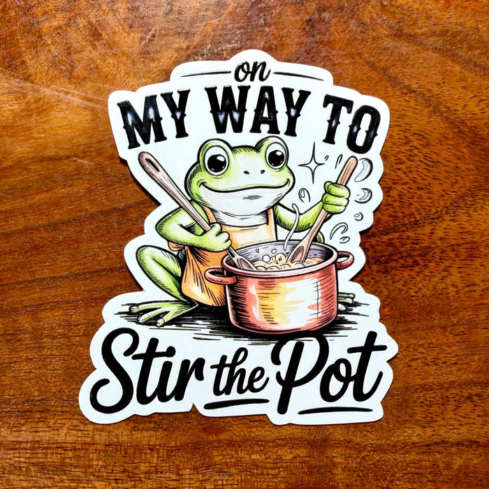 On My Way to Stir the Pot Frog Sticker: Funny Sarcastic Decal