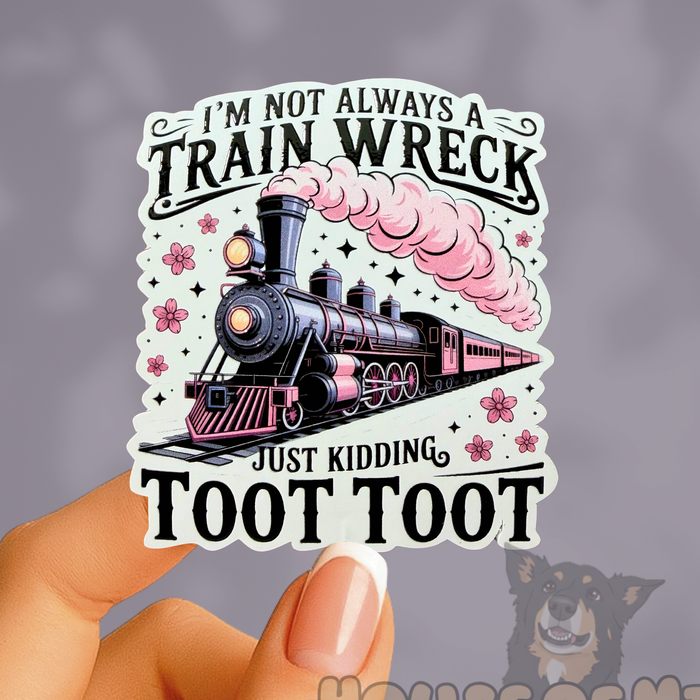 Not Always a Train Wreck Sticker: Funny Mental Health Vinyl Decal